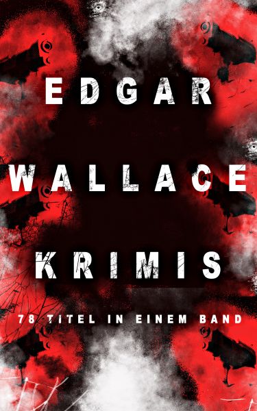 Edgar Wallace-Krimis: 78 Titel in einem Band