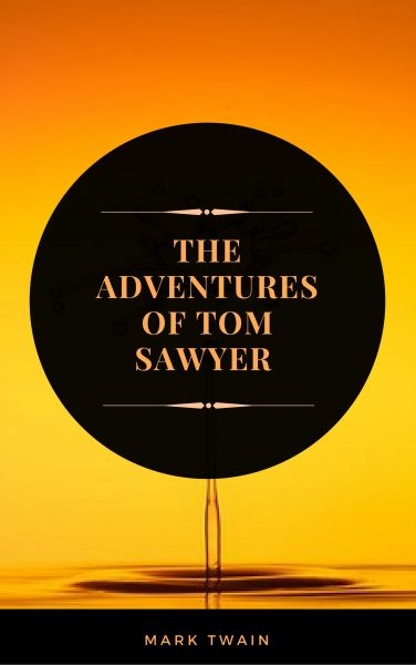 The Adventures of Tom Sawyer (ArcadianPress Edition)