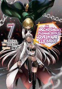 An Archdemon's Dilemma: How to Love Your Elf Bride (Manga) Volume 7