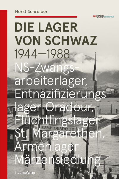 Die Lager von Schwaz 1944-1988