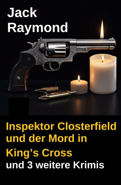Inspektor Closterfield und der Mord in King’s Cross und 3 weitere Krimis