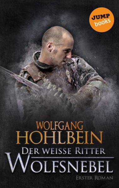 Der weiße Ritter - Erster Roman: Wolfsnebel