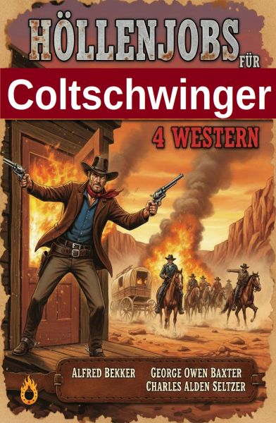 Höllenjobs für Coltschwinger: 4 Western