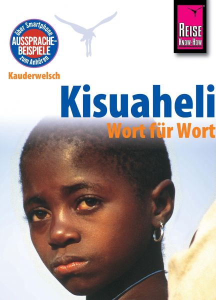 Kisuaheli - Wort für Wort (für Tansania, Kenia und Uganda): Kauderwelsch-Sprachführer von Reise Know