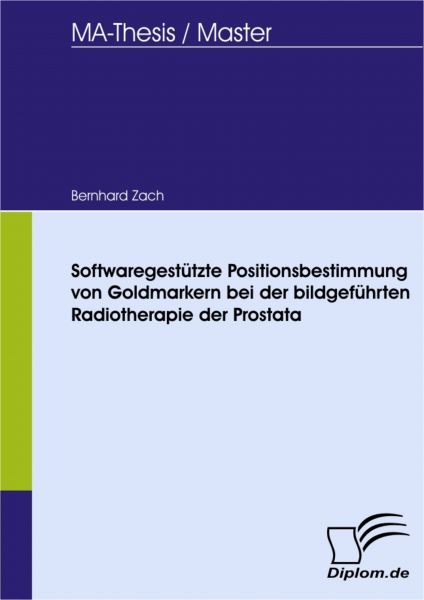 Softwaregestützte Positionsbestimmung von Goldmarkern bei der bildgeführten Radiotherapie der Prosta