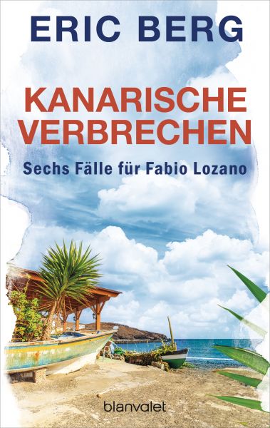 Kanarische Verbrechen. Sechs Fälle für Fabio Lozano (Bundle)