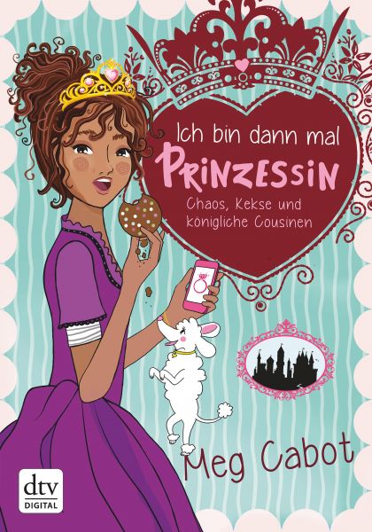 Ich bin dann mal Prinzessin – Chaos, Kekse und königliche Cousinen