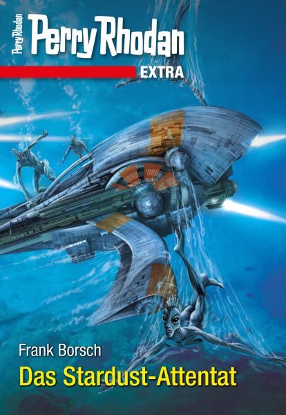 Perry Rhodan-Extra: Das Stardust-Attentat