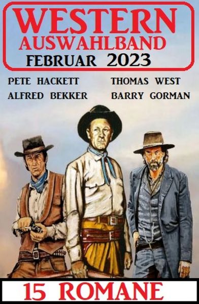 Western Auswahlband Februar 2023 - 15 Romane