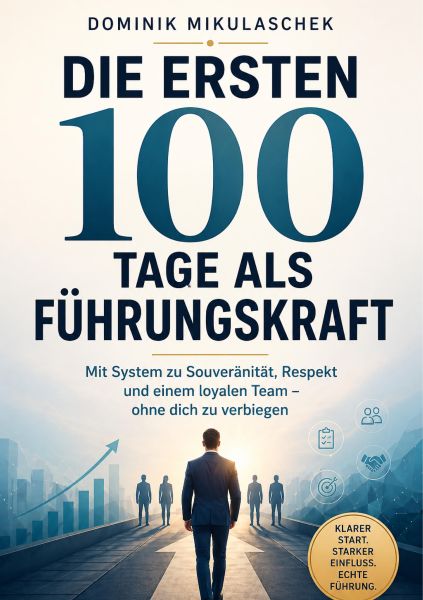 Die ersten 100 Tage als Führungskraft