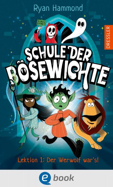 Schule der Bösewichte 1. Lektion 1: Der Werwolf war's!