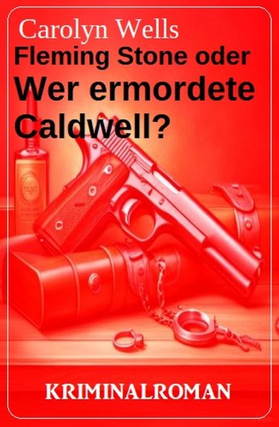 Fleming Stone oder Wer ermordete Caldwell? Kriminalroman