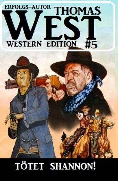 Tötet Shannon! Thomas West Western Edition 5
