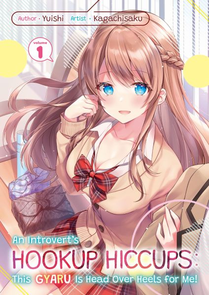 An Introvert's Hookup Hiccups: This Gyaru Is Head Over Heels for Me! Volume 1