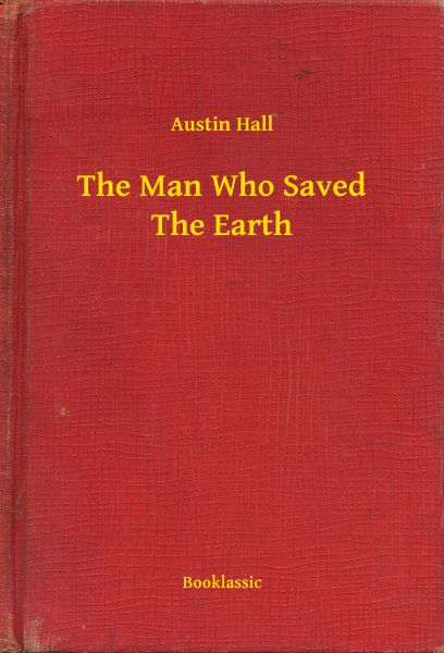The Man Who Saved The Earth