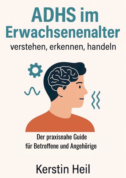 ADHS im Erwachsenenalter – verstehen, erkennen, handeln