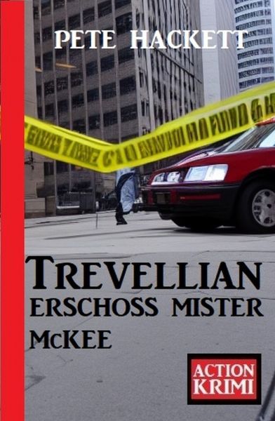 Trevellian erschoss Mister McKee: Action Krimi
