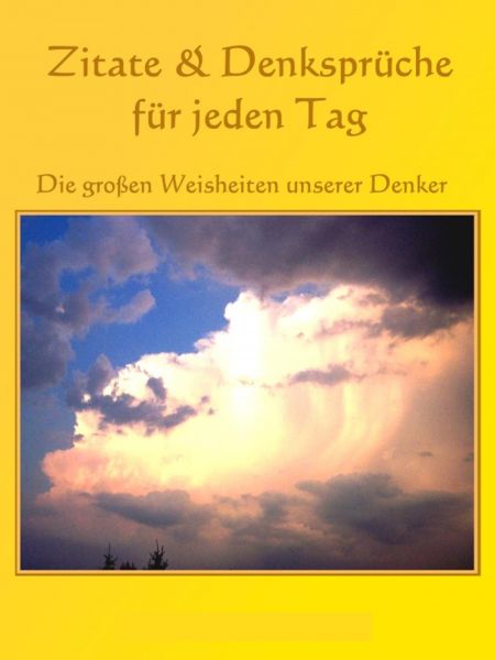 Zitate und Denksprüche für jeden Tag