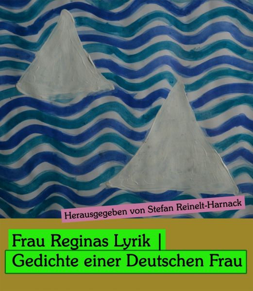 Frau Reginas Lyrik |