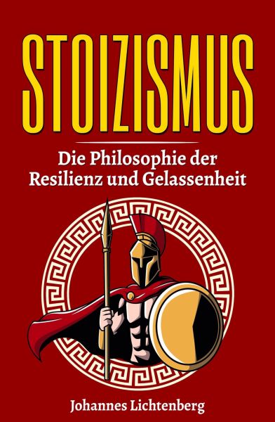 STOIZISMUS - Die Philosophie der Resilienz und Gelassenheit
