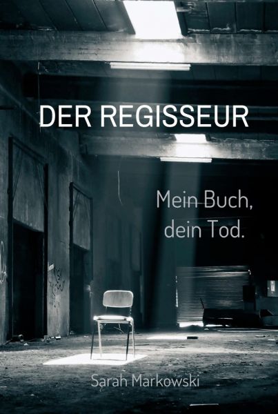 Der Regisseur. Mein Buch, dein Tod.
