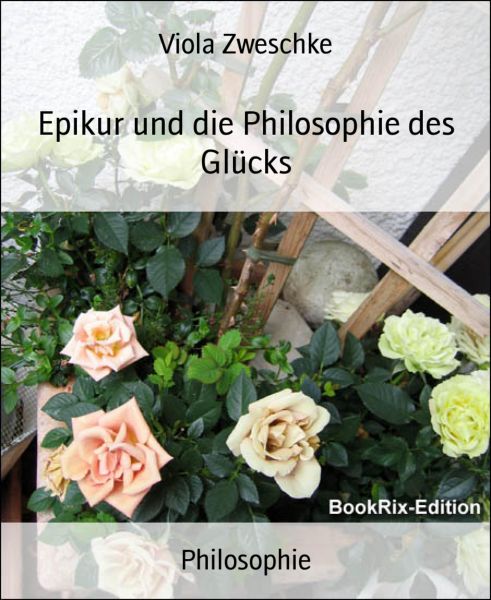 Epikur und die Philosophie des Glücks
