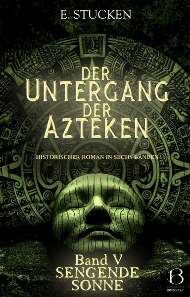 Der Untergang der Azteken. Band V