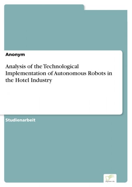 Analysis of the Technological Implementation of Autonomous Robots in the Hotel Industry