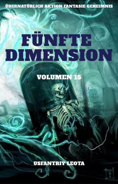 Fünfte Dimension:Übernatürlich Aktion Fantasie Geheimnis (Volumen 15)
