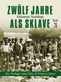 Zwölf Jahre als Sklave - 12 Years a Slave (Teil 3)