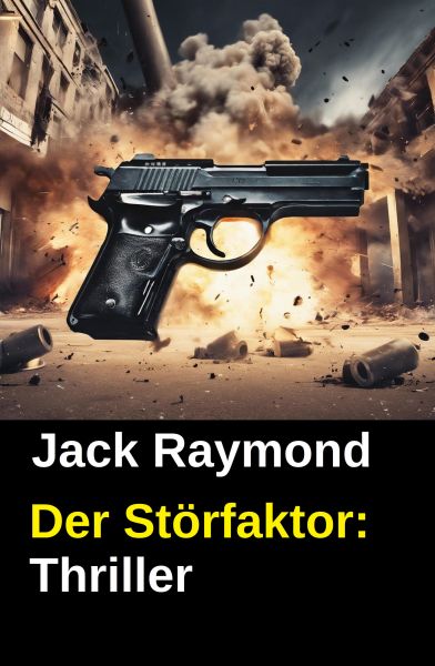 Der Störfaktor: Thriller