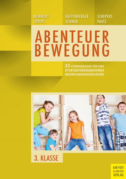 33 Stundenbilder für eine sportartübergreifende Grundlagenausbildung für die dritte Klasse
