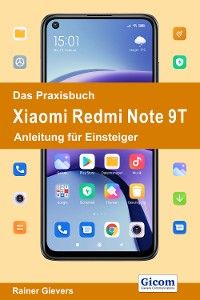 Das Praxisbuch Xiaomi Redmi Note 9T - Anleitung für Einsteiger