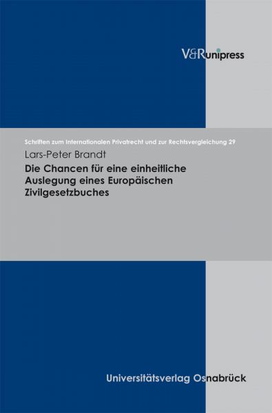 Die Chancen für eine einheitliche Auslegung eines Europäischen Zivilgesetzbuches