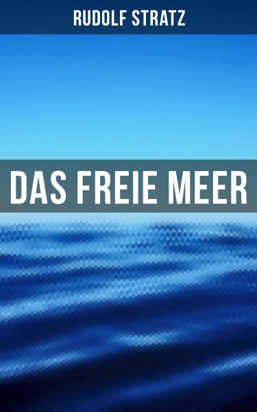 Das freie Meer