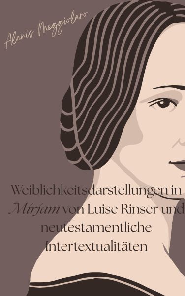 Weiblichkeitsdarstellungen in Mirjam von Luise Rinser und neutestamentliche Intertextualitäten