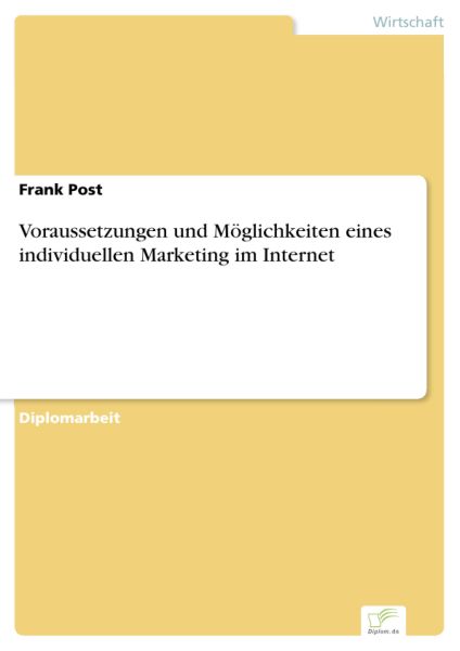 Voraussetzungen und Möglichkeiten eines individuellen Marketing im Internet