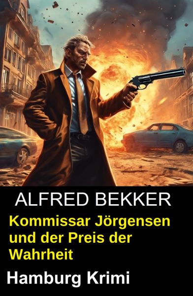 Kommissar Jörgensen und der Preis der Wahrheit: Hamburg Krimi