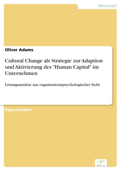 Cultural Change als Strategie zur Adaption und Aktivierung des "Human Capital" im Unternehmen