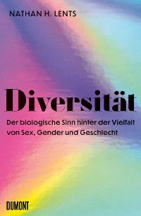 The Sexual Evolution. How 500 Million Years of Sex, Gender, and Mating Shape Modern Relationships