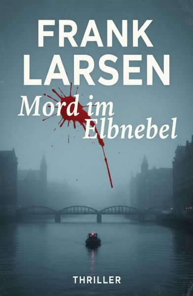 Mord im Elbnebel: Thriller