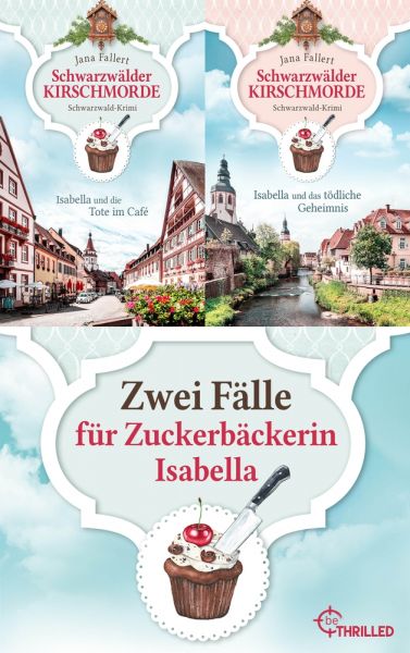 Schwarzwälder Kirschmorde - Zwei Fälle für Zuckerbäckerin Isabella