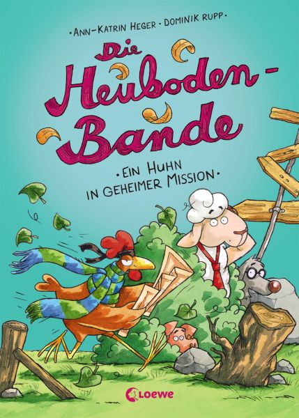 Die Heuboden-Bande - (Band 3) Ein Huhn in geheimer Mission