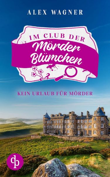 Kein Urlaub für Mörder | Ein humorvoller Cosy Krimi