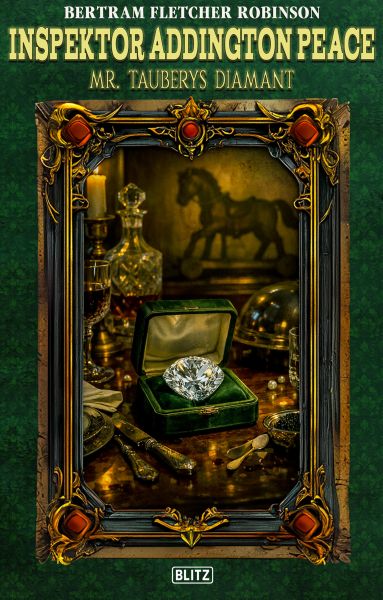 Die Addington Peace Akten 03: Mr. Tauberys Diamant