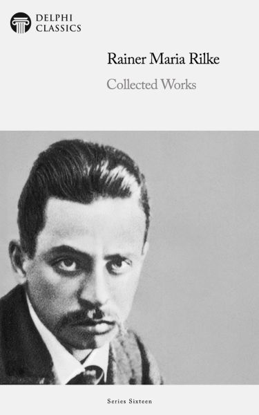 Delphi Collected Works of Rainer Maria Rilke Illustrated
