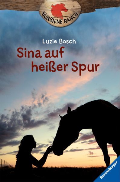 Sunshine Ranch, Band 1 - Sina auf heißer Spur