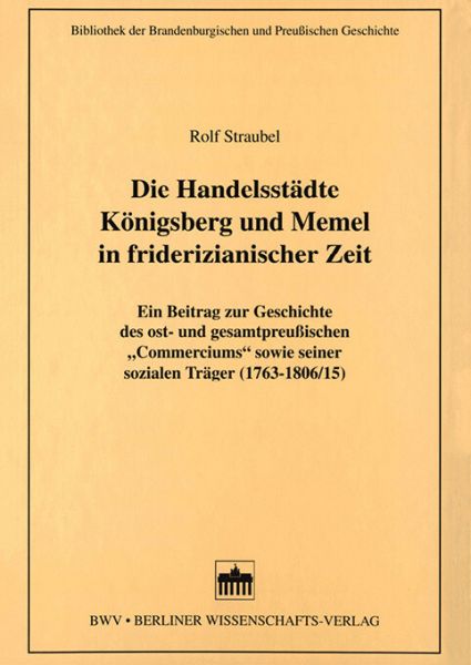 Die Handelsstädte Königsberg und Memel in friderizianischer Zeit