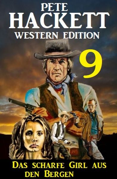 Das scharfe Girl aus den Bergen: Pete Hackett Western Edition 9