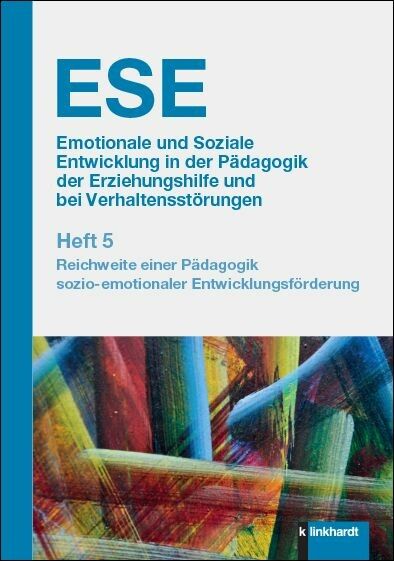ESE Emotionale und Soziale Entwicklung in der Pädagogik der Erziehungshilfe und bei Verhaltensstörun